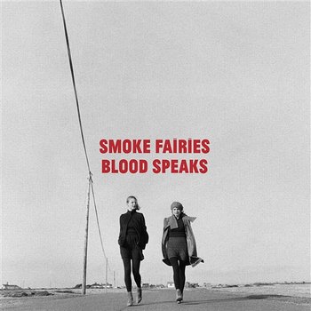 Blood Speaks - Smoke Fairies