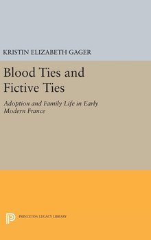 Blood Ties and Fictive Ties - Gager Kristin Elizabeth