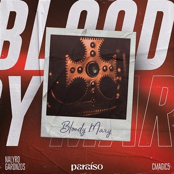 Bloody Mary - NALYRO, Garonzos & Cmagic5