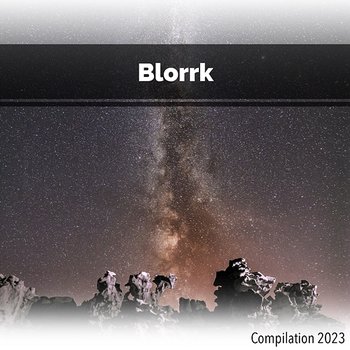 Blorrk Compilation 2023 - John Toso, Mauro Rawn