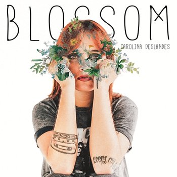 Blossom - Carolina Deslandes