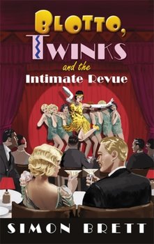 Blotto, Twinks and the Intimate Revue - Brett Simon