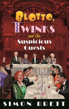 Blotto, Twinks and the Suspicious Guests - Brett Simon