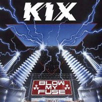 Blow My Fuse Kix