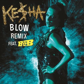 Blow - Ke$ha feat. B.o.B