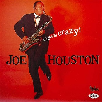 Blows Crazy - Joe Houston