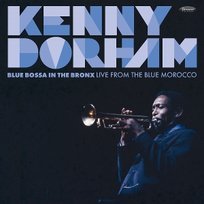 Blue Bossa In the Bronx: Live From the Blue Morocco Dorham Kenny