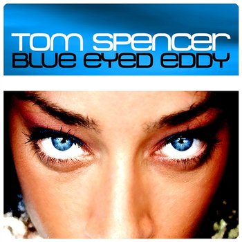 Blue Eyed Eddy - Spencer, Tom