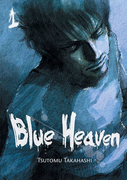 Blue Heaven. Tom 1 - Takahashi Tsutomu