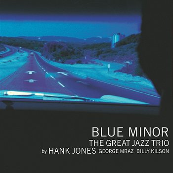 Blue Minor - The Great Jazz Trio