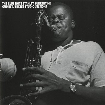 Blue Note Stanley Turrentine/Sextet Sessions - Stanley Turrentine