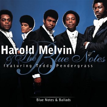 Blue Notes And Ballads - Harold Melvin & The Blue Notes feat. Teddy Pendergrass