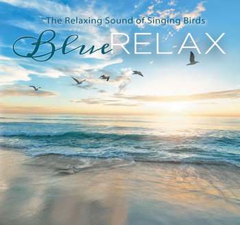 Blue Relax Series: The Relaxing Sound of Singing Birds - Various Artists