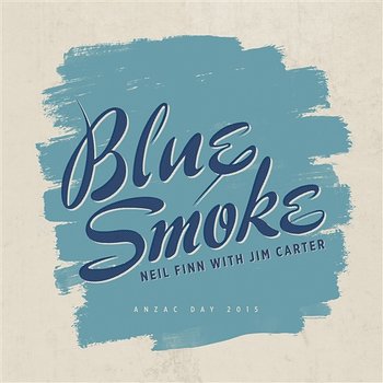 Blue Smoke - Neil Finn, Jim Carter