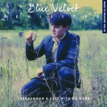 Blue Velvet Revisited - Tuxedomoon, Cult with No Name, Foxx John