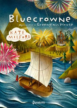 Bluecrowne. Opowieść o Greenglass House. Tom 3 - Milford Kate