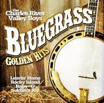 Bluegrass Golden Hits The Charles River Valley Boys