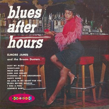 Blues After Hours - Elmore James And The Broom Dusters