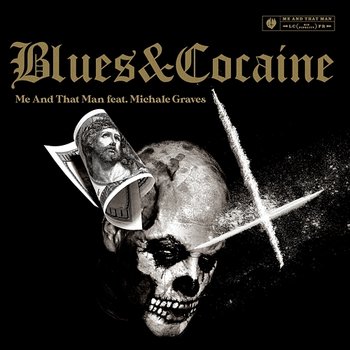Blues & Cocaine - Me And That Man, Michale Graves