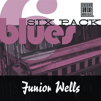 Blues Six Pack - Junior Wells