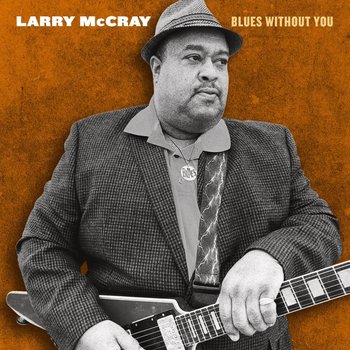 Blues Without You - Mccray Larry