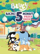 Bluey. Bajki 5 minut przed snem Opracowanie zbiorowe