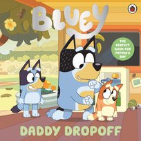 Bluey: Daddy Dropoff Bluey