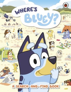Bluey. Wheres Bluey? A Search-and-Find Book - Opracowanie zbiorowe