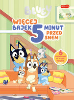 Bluey. Więcej bajek 5 minut przed snem Opracowanie zbiorowe