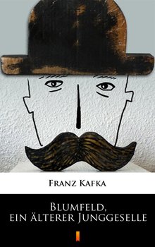 Blumfeld, ein älterer Junggeselle - ebook EPUB - Kafka Franz