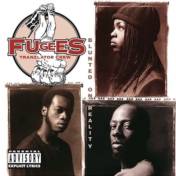 Blunted On Reality - Fugees