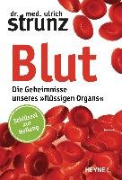 Blut - Die Geheimnisse unseres »flüssigen Organs« - Strunz Ulrich