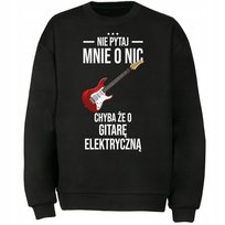 Bluza Nie Pytaj Chyba Że O Gitara Elektryczna Prezent DrukPrintPrezent