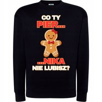 BLUZA ŚWIĄTECZNA CO TY PIER... ZABAWNY NADRUK PIERNIK PREZENT ŚWIĘTA L