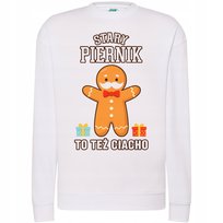 BLUZA ŚWIĄTECZNA ZABAWNA STARY PIERNIK TO TEŻ CIACHO IDEALNA NA PREZENT S