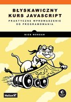 Błyskawiczny kurs JavaScript. Praktyczne wprowadzenie do programowania - ebook MOBI Morgan Nick