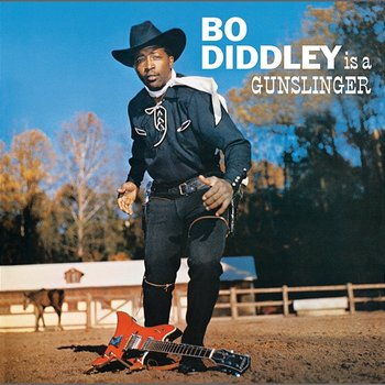 Bo Diddley Is A Gunslinger - Bo Diddley