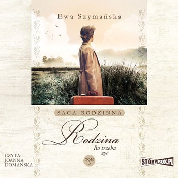 Bo trzeba żyć. Rodzina. Tom 3 - Szymańska Ewa