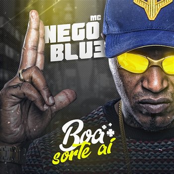 Boa sorte ai - MC Nego Blue