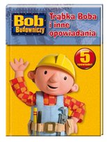 Bob Budowniczy. Trąbka Boba i inne opowiadania Chapman Keith