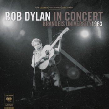 Bob Dylan In Concert: Brandeis University 1963, płyta winylowa - Dylan Bob
