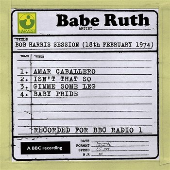 Bob Harris Session (18th February 1974) - Babe Ruth