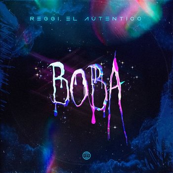 Boba - Reggi El Autentico