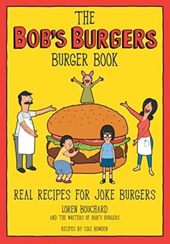 Bobs Burgers Burger Book - Loren Bouchard