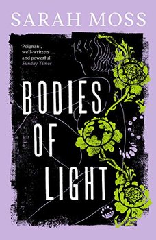 Bodies of Light - Moss Sarah