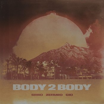 Body 2 Body - SRNO feat. Zefanio, Gio
