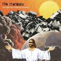 Body, Blood, Machine The Thermals