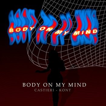 Body On My Mind - Castieri & Kont