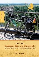 Böhmen, Bier und Blasmusik - Meyer Heiko