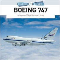 Boeing 747: A Legends of Flight Illustrated History Borgmann Wolfgang